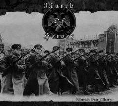 March Of Heroes - March For Glory