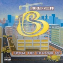 Bored Stiff - From The Ground Up