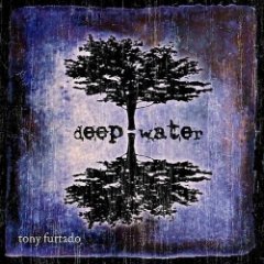 Tony Furtado - Deep Water