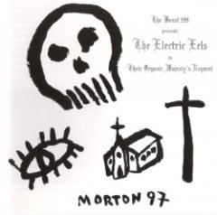 Electric Eels - The Beast 999 Presents The Electric Eels In Their Organic Majesty's Request