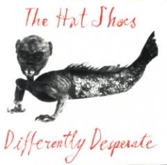 The Hat Shoes - Differently Desperate