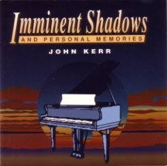 John Kerr - Imminent Shadows (And Personal Memories)