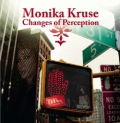 Monika Kruse - Changes Of Perception