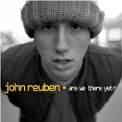 John Reuben - Are We There Yet?