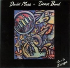 David Moss Dense Band - Live In Europe