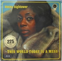 Donna Hightower - This World Today Is A Mess