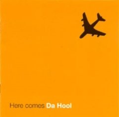 Da Hool - Here Comes Da Hool