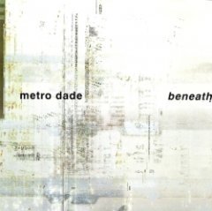 Metro Dade - Beneath