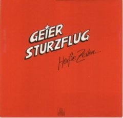 Geier Sturzflug - Heiße Zeiten...