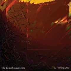 The Banjo Consorsium - A Turning One