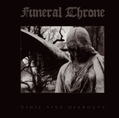 Funeral Throne - Nihil Sine Diabolvs