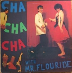 Klaus Flouride - Cha Cha Cha With Mr. Flouride