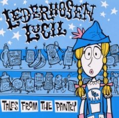 Lederhosen Lucil - Tales From The Pantry