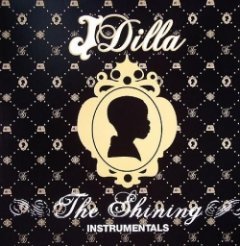 J Dilla - The Shining Instrumentals