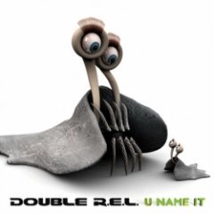 Double R.E.L. - U Name It