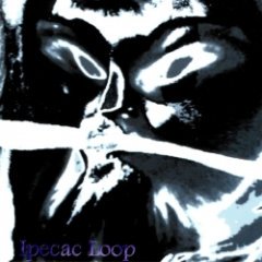 Ipecac Loop - Demonstrations Of Ex