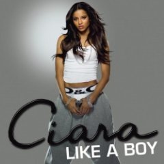 Ciara - Like a Boy