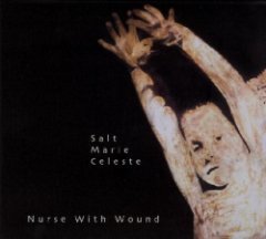 NURSE WITH WOUND - Salt Marie Celeste