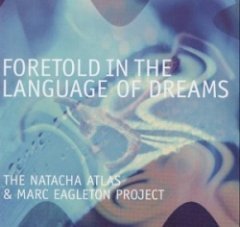 The Natacha Atlas & Marc Eagleton Project - Foretold In The Language Of Dreams