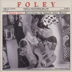 Foley - 7 Years Ago ... Directions In Smart-Alec Music