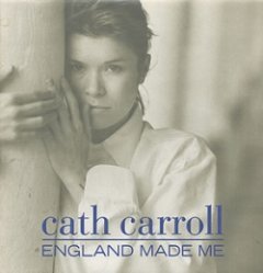 Cath Carroll - England Made Me