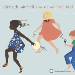 Elizabeth Mitchell - You Are My Little Bird