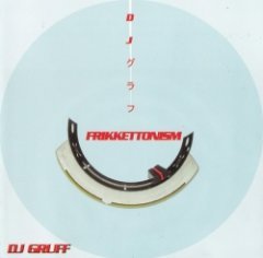 DJ Gruff - Frikkettonism