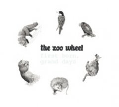 The Zoo Wheel - First Born, Grand Days