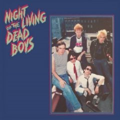 The Dead Boys - Night Of The Living Dead Boys