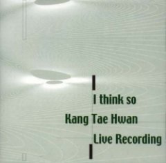 Kang Tae Hwan - I Think So