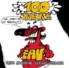 EAV - 100 Jahre EAV ...ihr habt es so gewollt