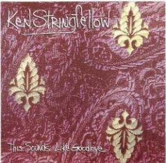 Ken Stringfellow - This Sounds Like Goodbye