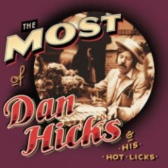 Dan Hicks & His Hot Licks - The Most Of Dan Hicks & His Hot Licks