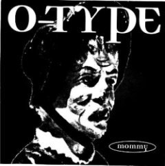 O-Type - Mommy