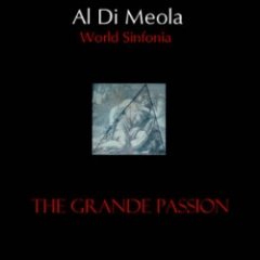Al Di Meola - World Sinfonía - The Grande Passion