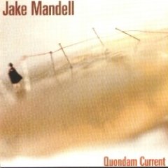 Jake Mandell - Quondam Current