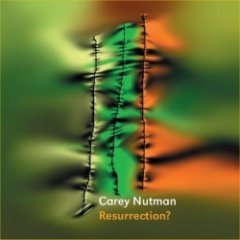 Carey Nutman - Resurrection?