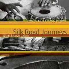 Yo-Yo Ma, The Silk Road Ensemble - Silk Road Journeys - When Strangers Meet