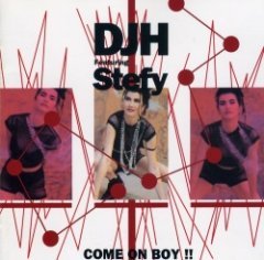 DJ H. feat. Stefy - Come On Boy