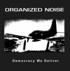 Organized Noise - Democracy We Deliver