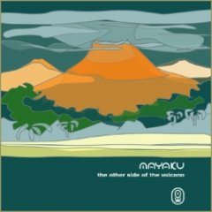 Mayaku - The Other Side Of The Volcano