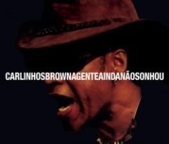 Carlinhos Brown - A Gente Ainda Nao Sonhou