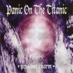 Panic On The Titanic - Noisome Charm