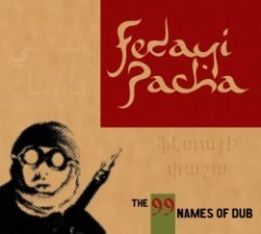 Fedayi Pacha - The 99 Names Of Dub