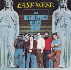 The Butterfield Blues Band - East West