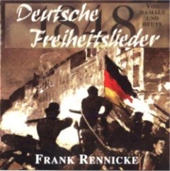 Frank Rennicke - Deutsche Freiheitslieder 1848