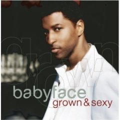 Babyface - Grown & Sexy