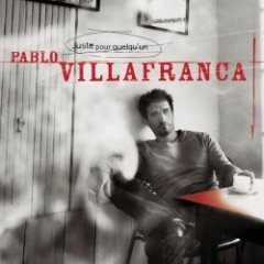 Pablo Villafranca - Juste pour quelqu'un