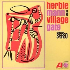 Herbie Mann - Herbie Mann At The Village Gate