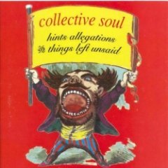 Collective Soul - Hints Allegations & Things Left Unsaid